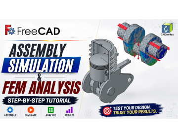 FreeCAD Assembly Simulation & FEM Analysis | Step by Step Tutorial